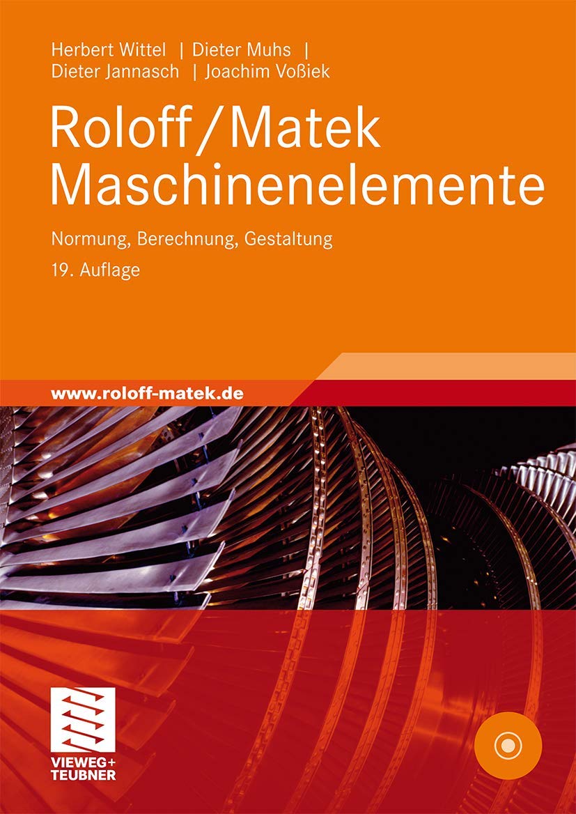 Roloff/Matek Maschinenelemente: Normung, Berechnung, Gestaltung - Lehrbuch und Tabellenbuch: Normung, Berechnung, Gestaltung, m. Tabellenbuch u. CD-ROM Business & Technology