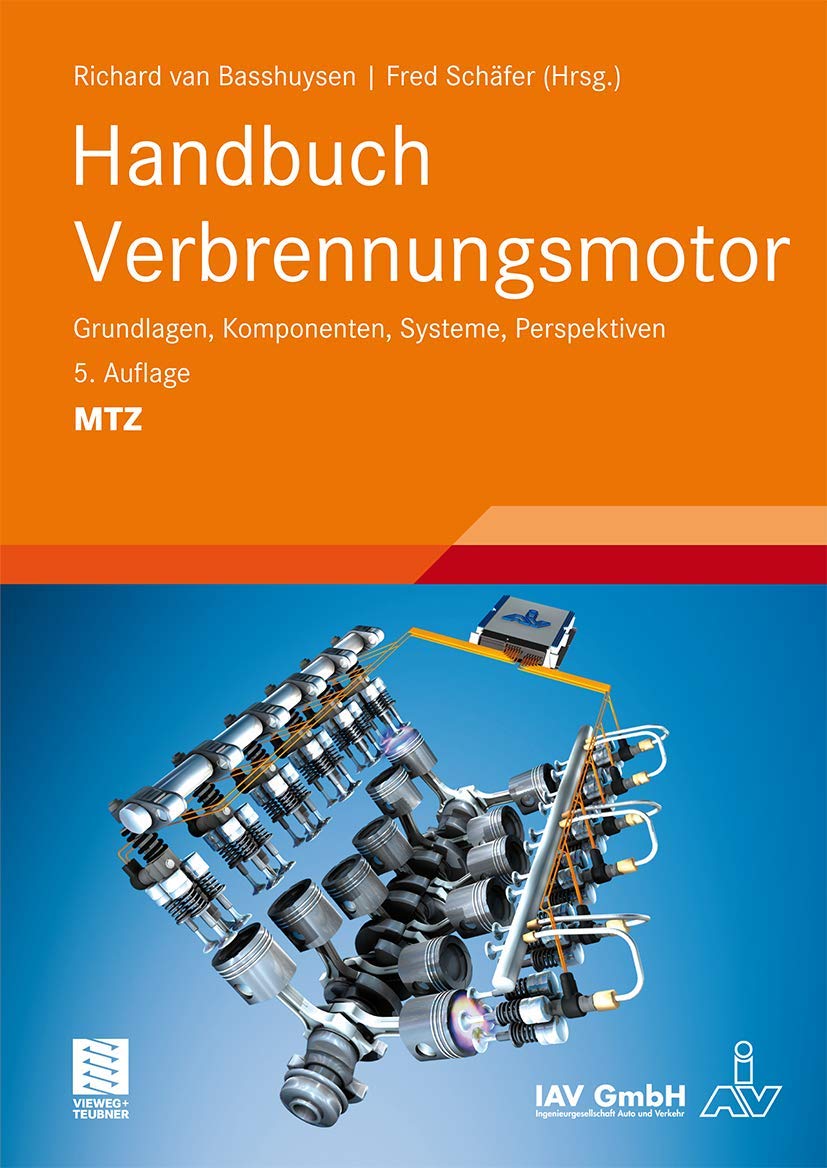 Handbuch Verbrennungsmotor: Grundlagen, Komponenten, Systeme, Perspektiven (ATZ/MTZ-Fachbuch) Business & Technology