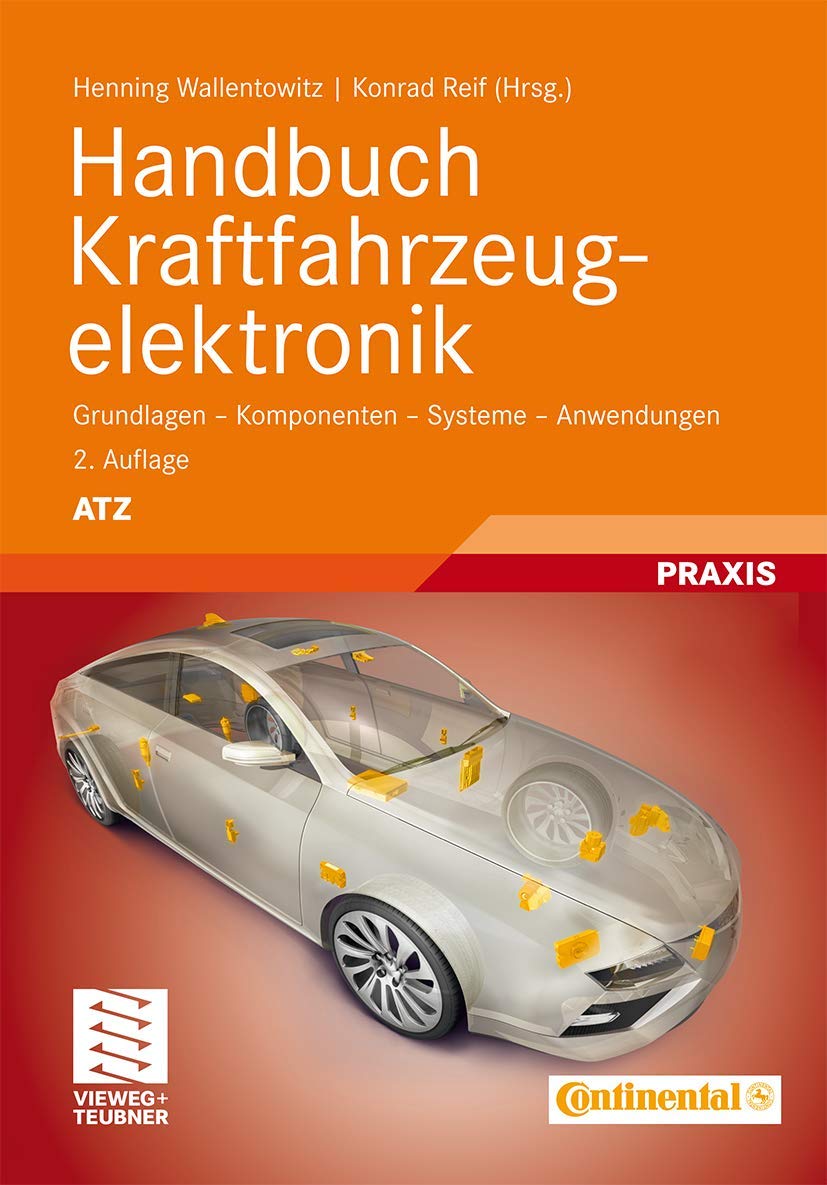 Handbuch Kraftfahrzeugelektronik: Grundlagen - Komponenten - Systeme - Anwendungen (ATZ/MTZ-Fachbuch) Business & Technology