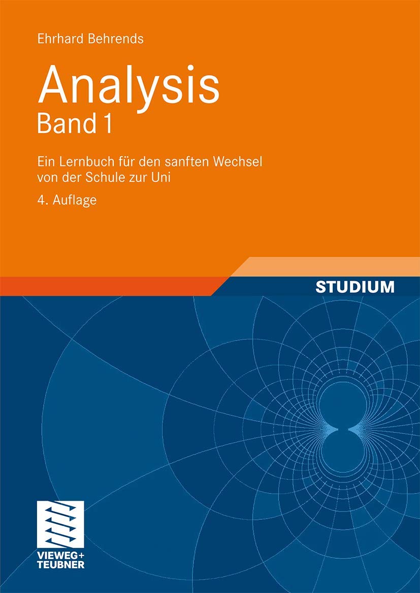 Analysis Band 1: Ein Lernbuch für den sanften Wechsel von der Schule zur Uni Mathematics