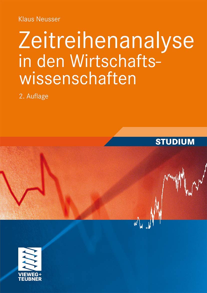 Zeitreihenanalyse in den Wirtschaftswissenschaften (Studienbücher Wirtschaftsmathematik) Law