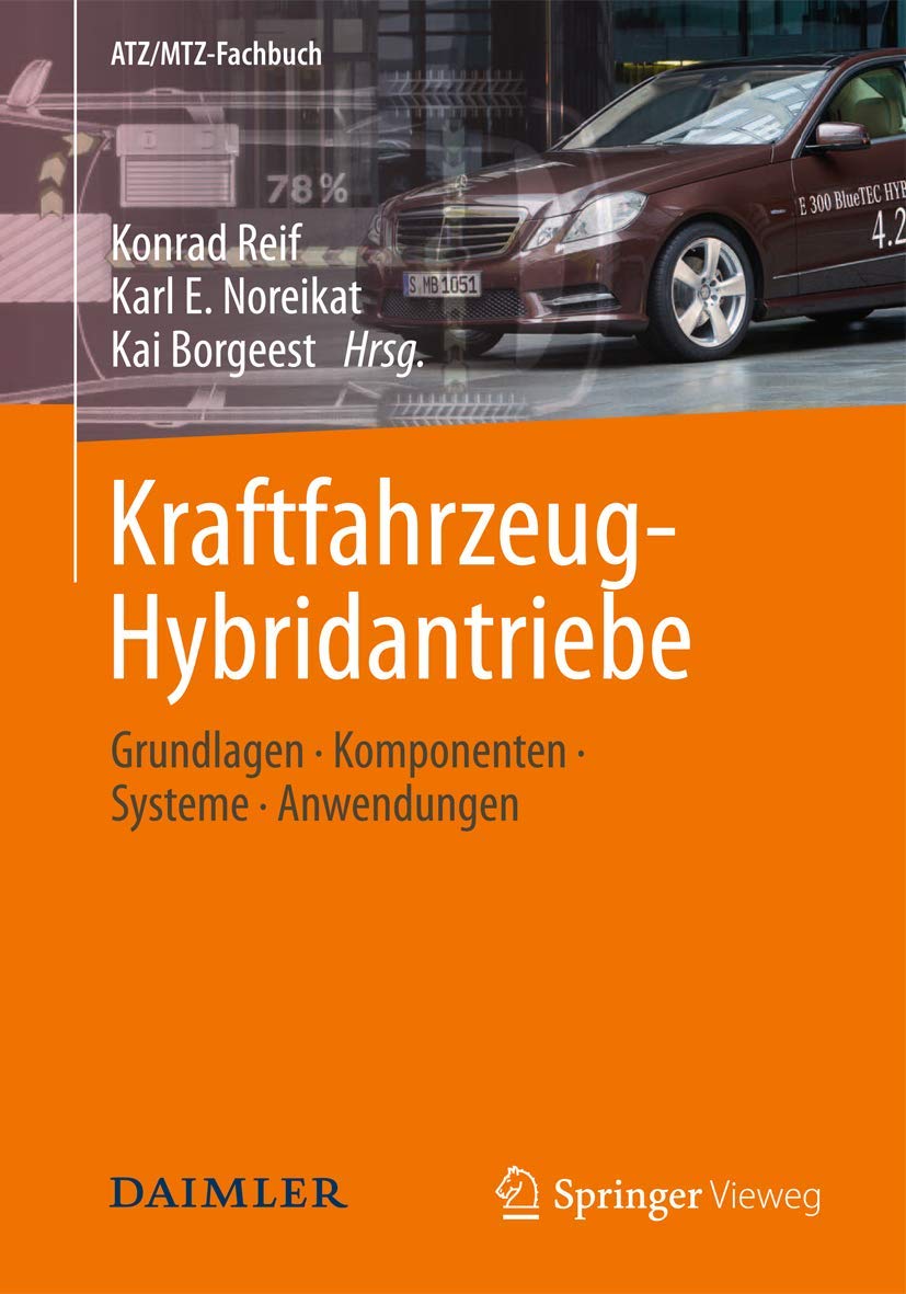 Kraftfahrzeug-Hybridantriebe: Grundlagen, Komponenten, Systeme, Anwendungen (ATZ/MTZ-Fachbuch) Business & Technology