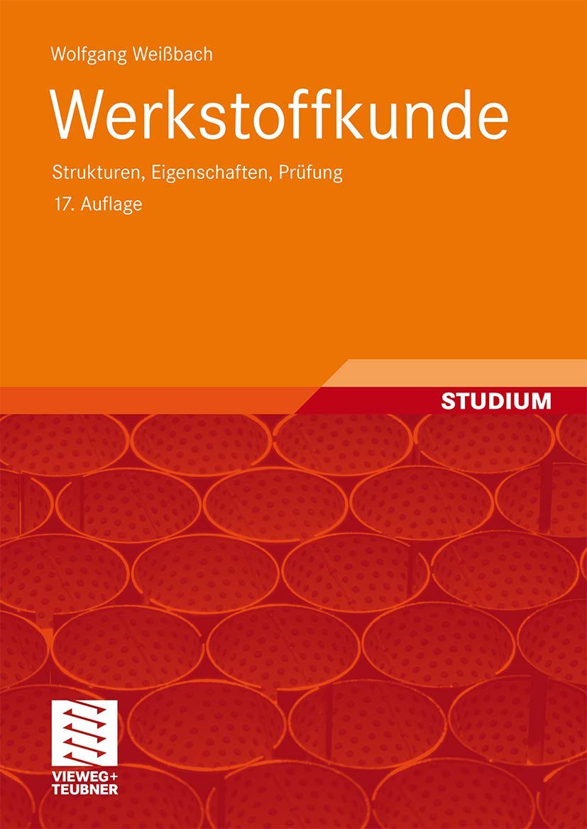 Werkstoffkunde: Strukturen, Eigenschaften, Prüfung Business & Technology