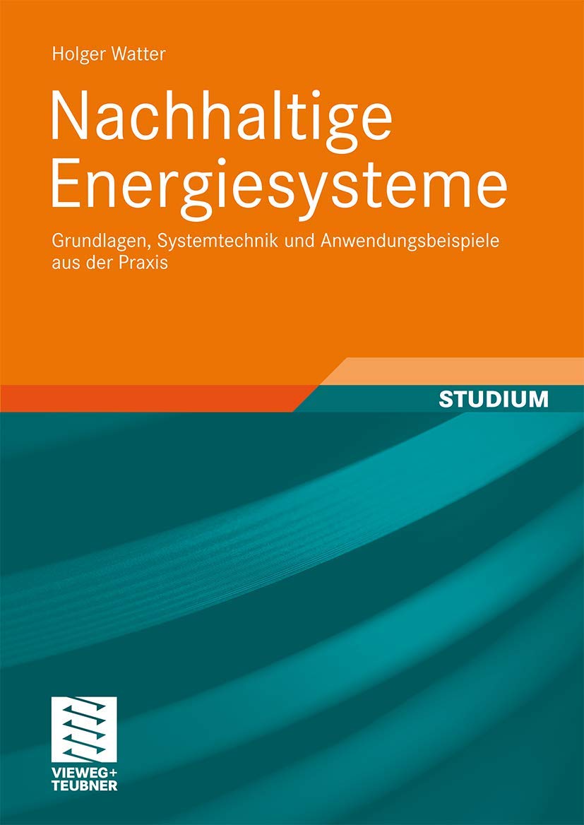 Nachhaltige Energiesysteme: Grundlagen, Systemtechnik und Anwendungsbeispiele aus der Praxis Mathematics