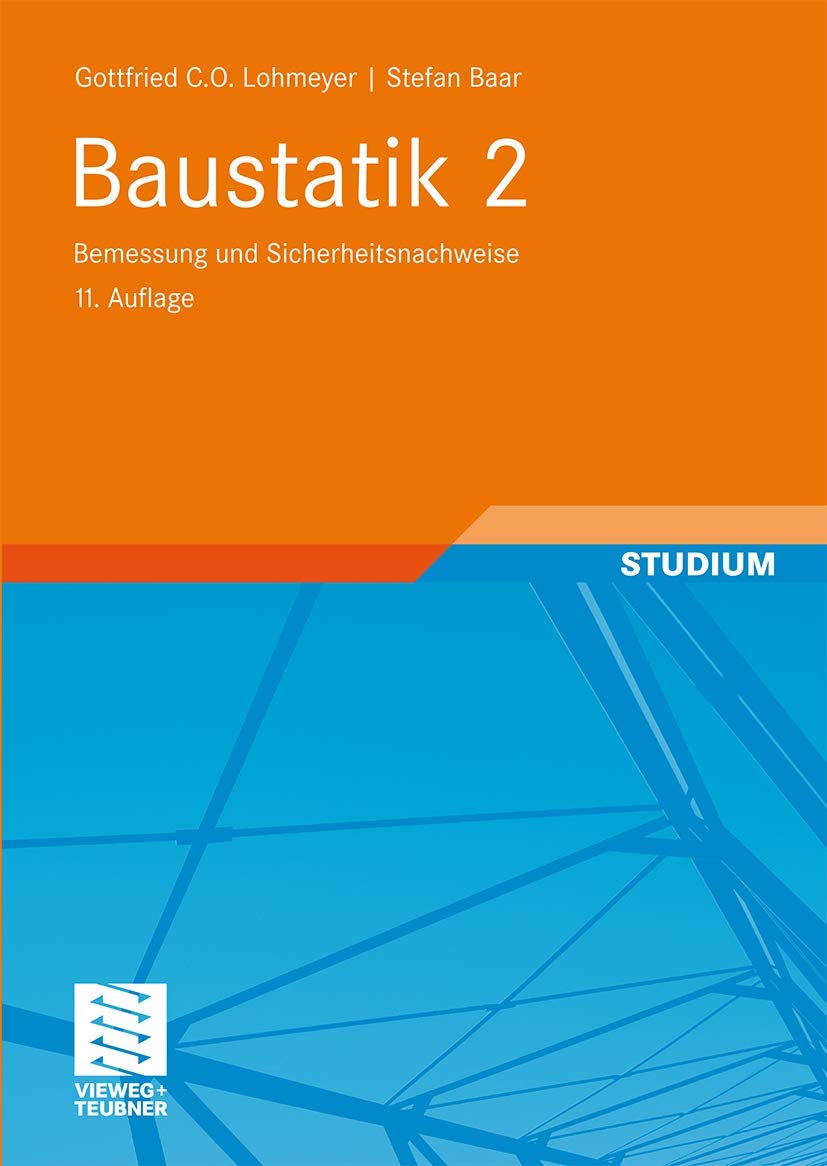 Baustatik 2: Bemessung und Sicherheitsnachweise: Mit 48 Übungsaufgaben Business & Technology