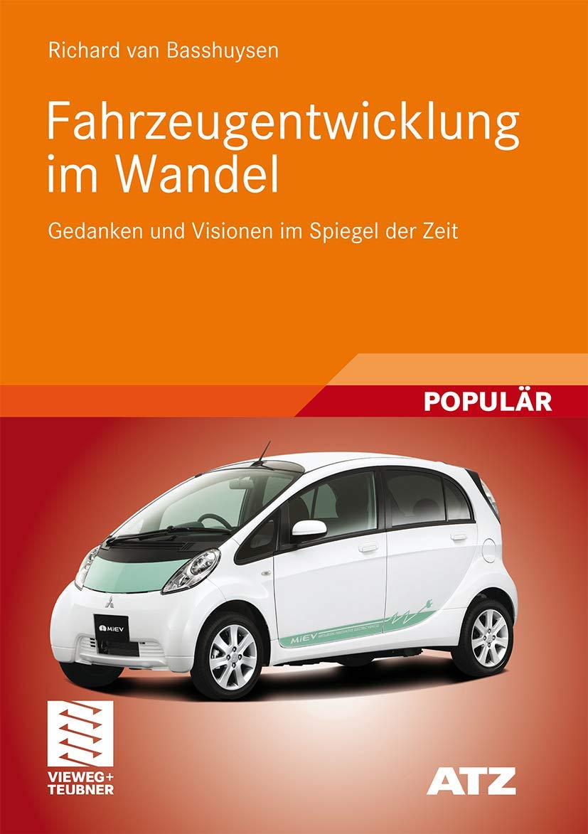 Fahrzeugentwicklung im Wandel: Gedanken und Visionen im Spiegel der Zeit (ATZ/MTZ-Fachbuch) Business & Technology