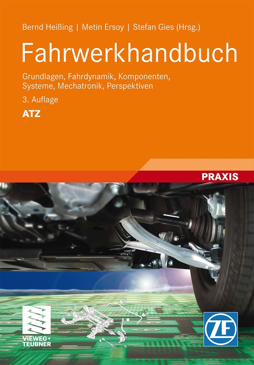 Fahrwerkhandbuch: Grundlagen, Fahrdynamik, Komponenten, Systeme, Mechatronik, Perspektiven (ATZ/MTZ-Fachbuch) Business & Technology