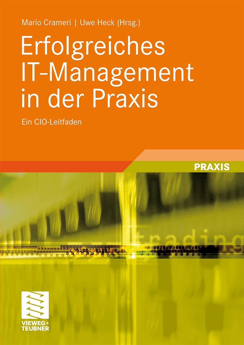Erfolgreiches IT-Management in der Praxis Business, Finance & Career
