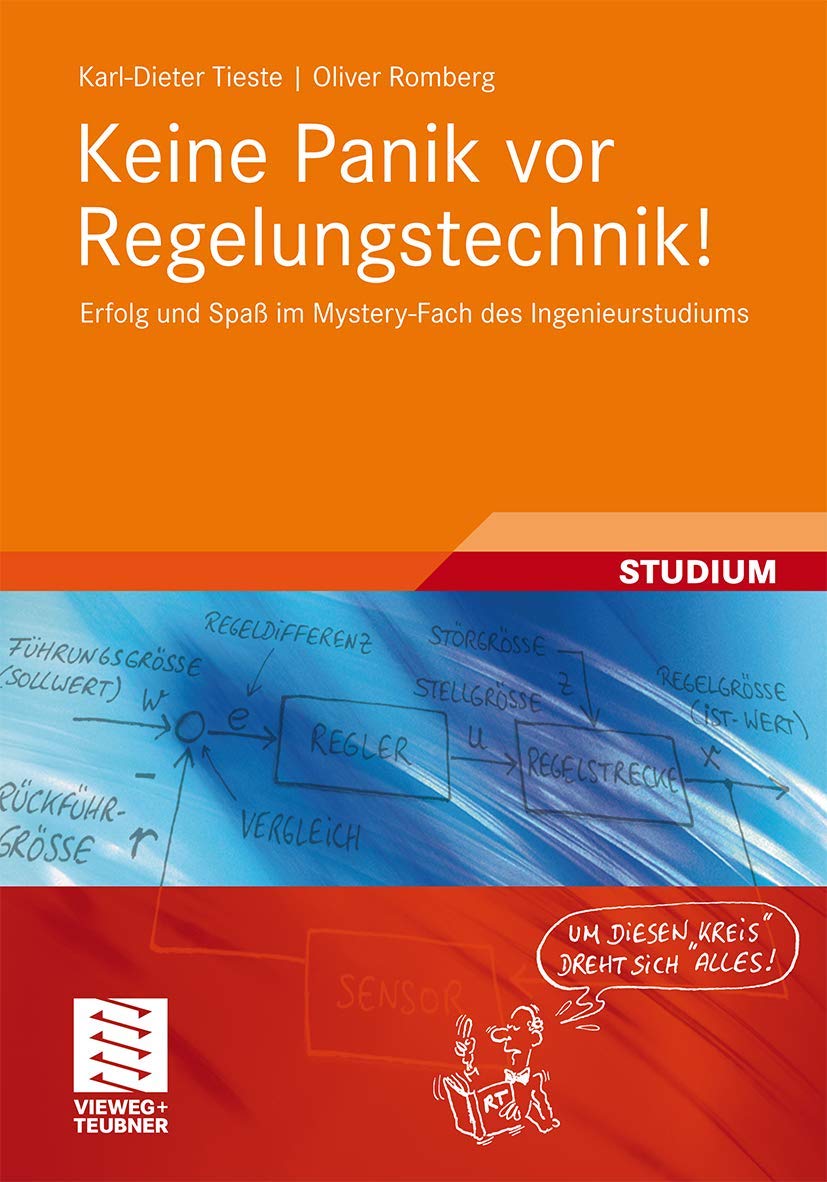 Keine Panik vor Regelungstechnik!: Erfolg und Spaß im Mystery-Fach des Ingenieurstudiums Business & Technology