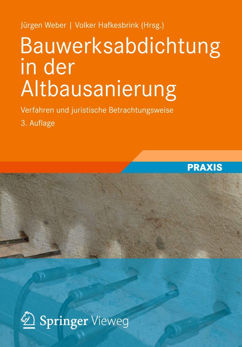 Bauwerksabdichtung in der Altbausanierung: Verfahren und juristische Betrachtungsweise Business & Technology