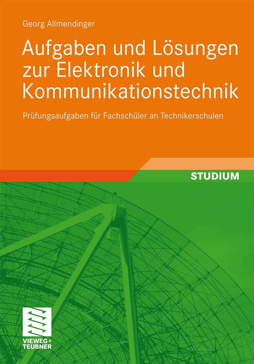 Aufgaben und Lösungen zur Elektronik und Kommunikationstechnik Study Guides