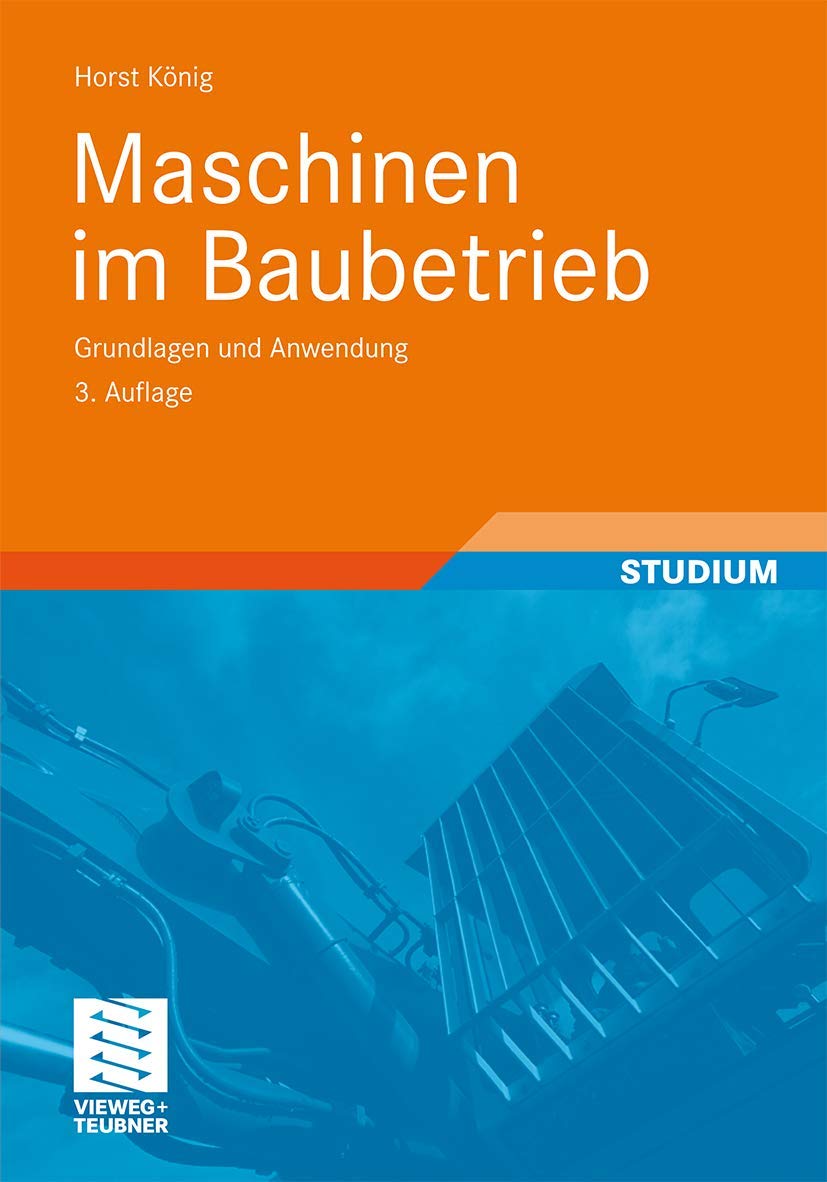 Maschinen im Baubetrieb: Grundlagen und Anwendung (Leitfaden des Baubetriebs und der Bauwirtschaft) Business, Finance & Career