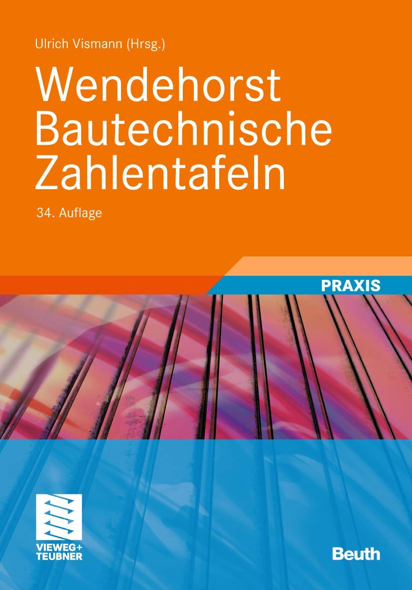 Wendehorst Bautechnische Zahlentafeln: In Verbindung mit dem DIN Deutsches Institut für Normung e.V. Business & Technology