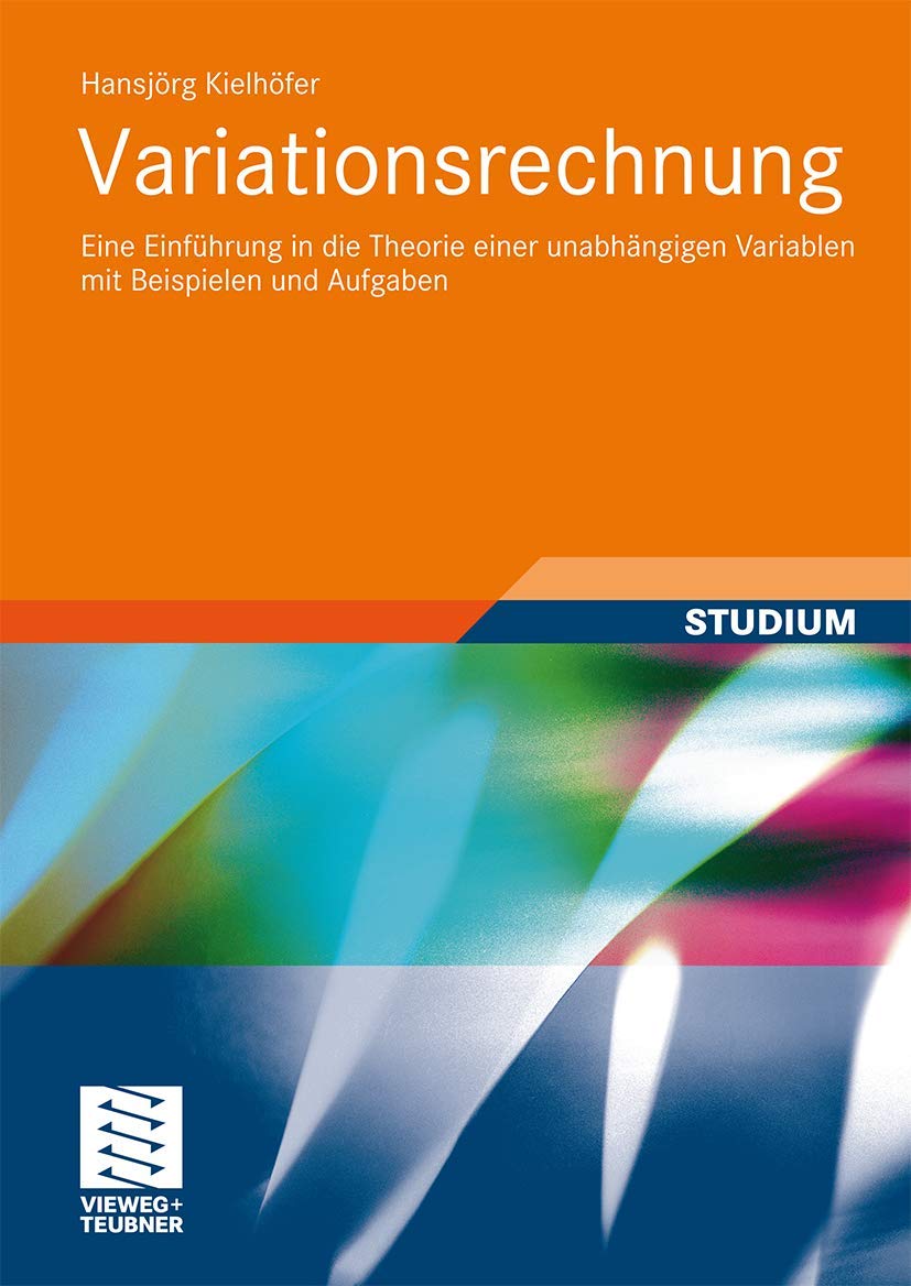 Variationsrechnung: Eine Einführung in die Theorie Einer Unabhängigen Variablen Mit Beispielen und Aufgaben (German Edition) Mathematics
