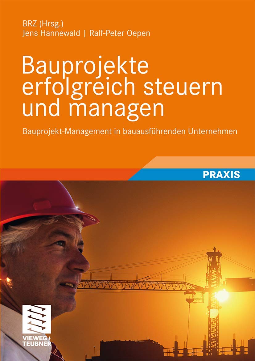 Bauprojekte Erfolgreich Steuern und Managen: Bauprojekt-Management in Bauausführenden Unternehmen (German Edition) Business, Finance & Career