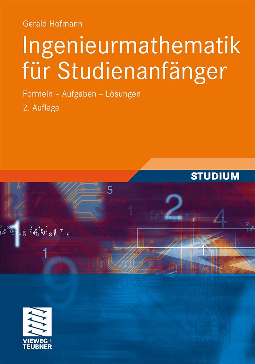 Ingenieurmathematik für Studienanfänger: Formeln - Aufgaben - Lösungen Media & Communication