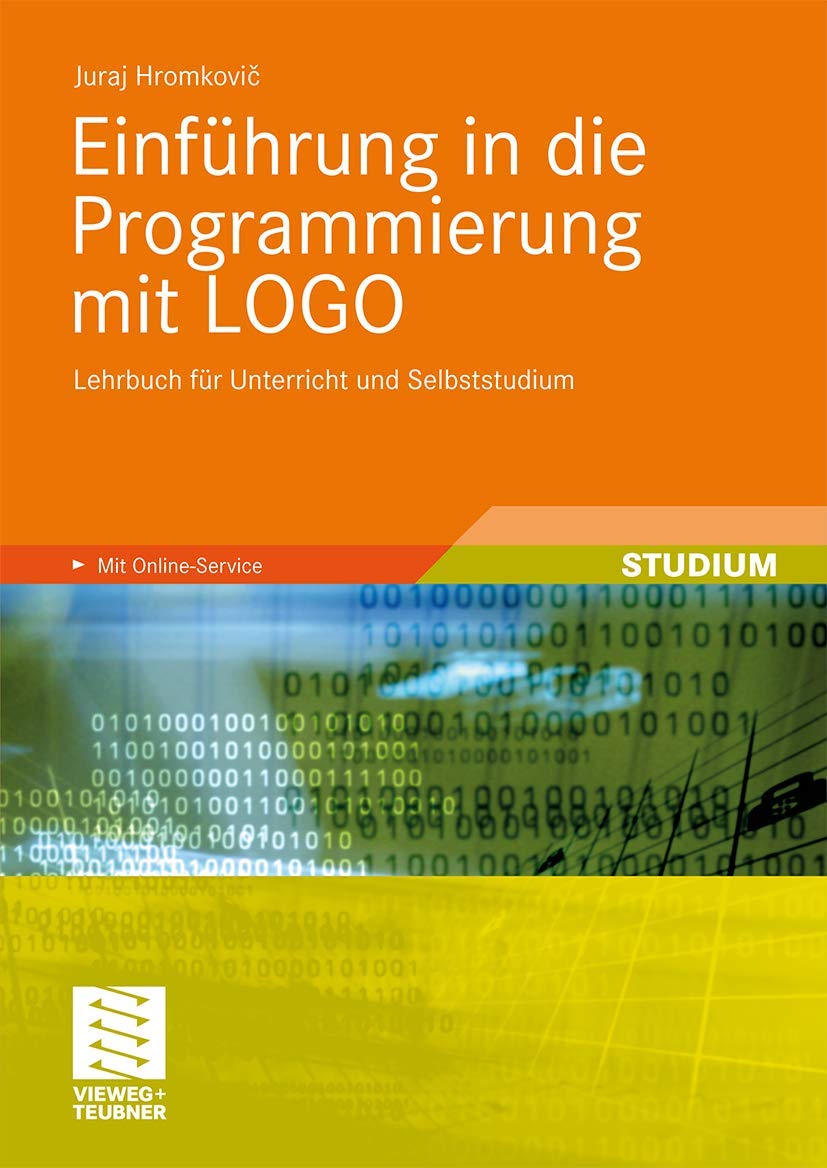 Einführung in die Programmierung mit LOGO: Lehrbuch für Unterricht und Selbststudium Computer Science