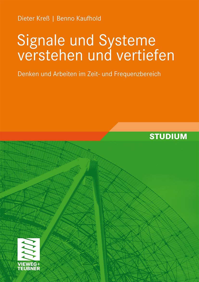 Signale und Systeme Verstehen und Vertiefen: Denken und Arbeiten im Zeit- und Frequenzbereich (German Edition) Computer Science