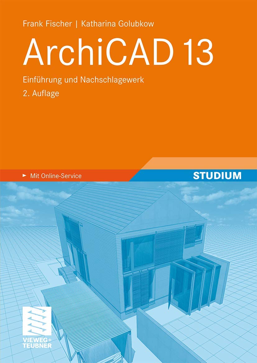 ArchiCAD 13: Einführung und Nachschlagewerk Computer Science