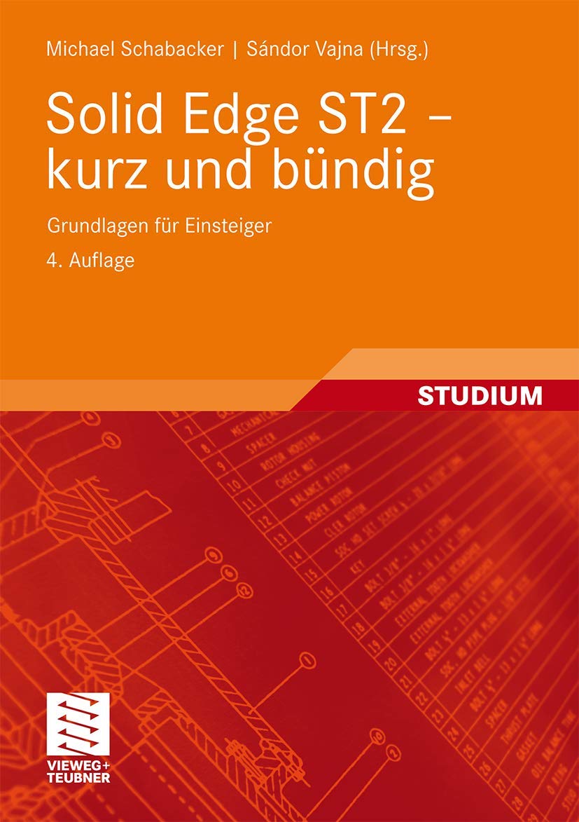 Solid Edge ST2 - kurz und bündig: Grundlagen für Einsteiger Computer Science