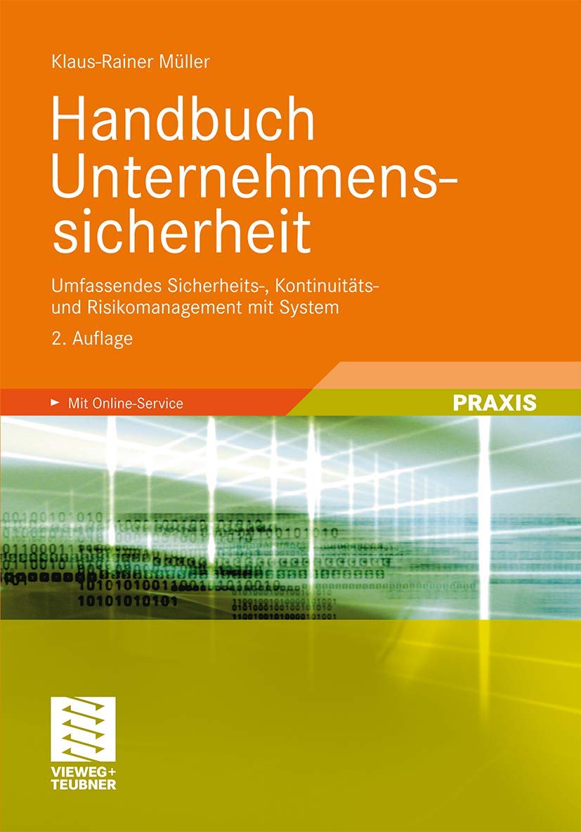 Handbuch Unternehmenssicherheit: Umfassendes Sicherheits-, Kontinuitäts- und Risikomanagement mit System Law