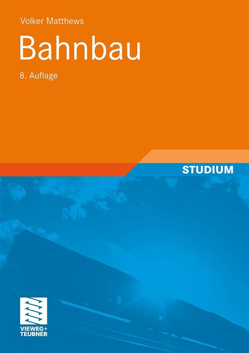 Bahnbau (German Edition) (Teubner Studienskripten Bauwesen, Band 113) Business & Technology