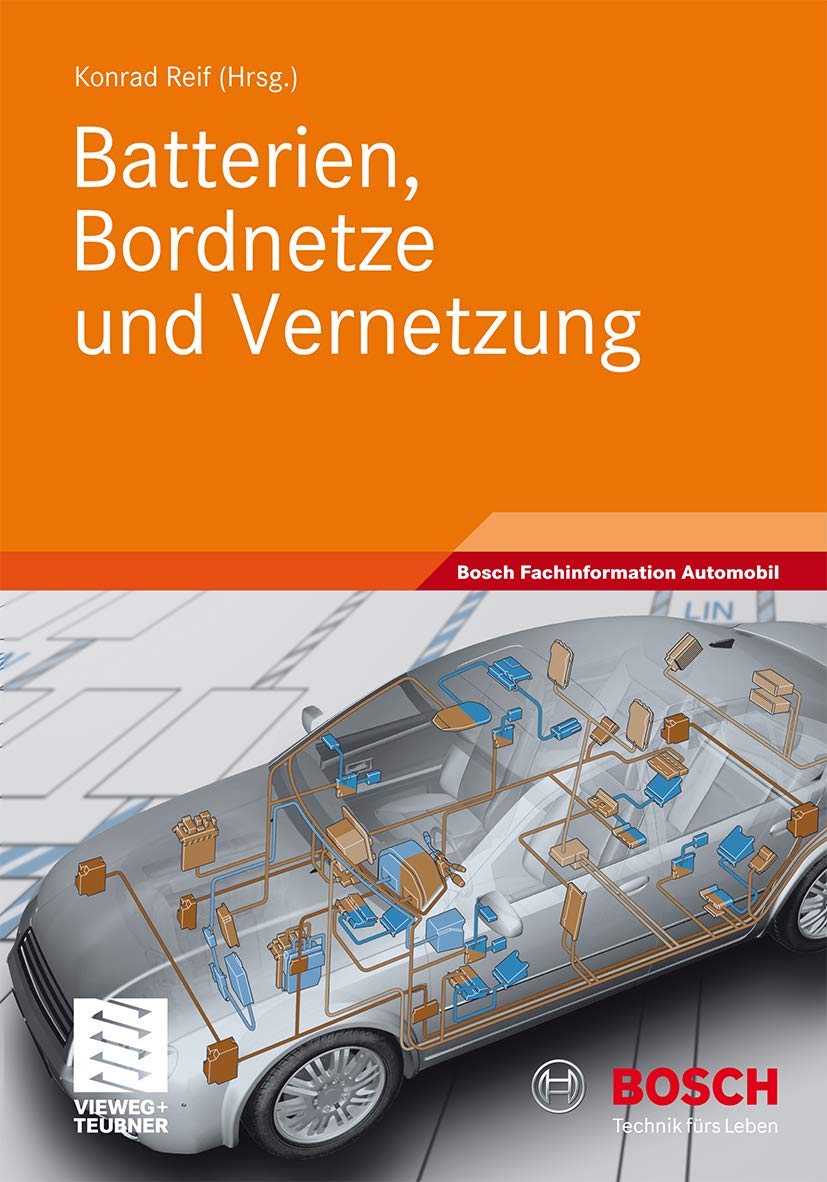 Batterien, Bordnetze und Vernetzung (Bosch Fachinformation Automobil) Business & Technology