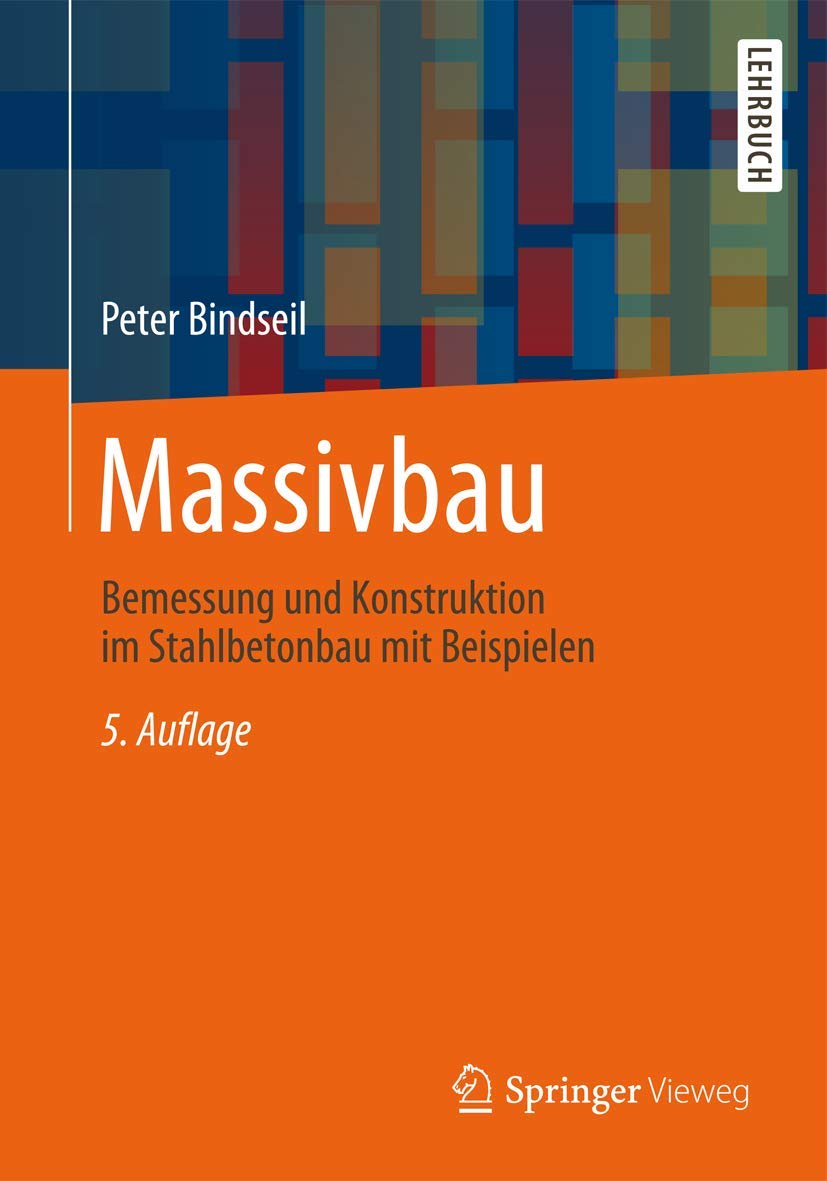 Massivbau: Bemessung und Konstruktion im Stahlbetonbau mit Beispielen Business & Technology