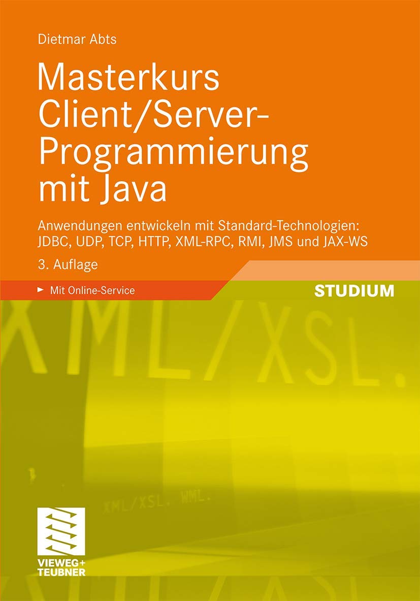 Masterkurs Client/Server-Programmierung mit Java: Anwendungen entwickeln mit Standard-Technologien: JDBC, UDP, TCP, HTTP, XML-RPC, RMI, JMS und JAX-WS (German Edition) Business, Finance & Career