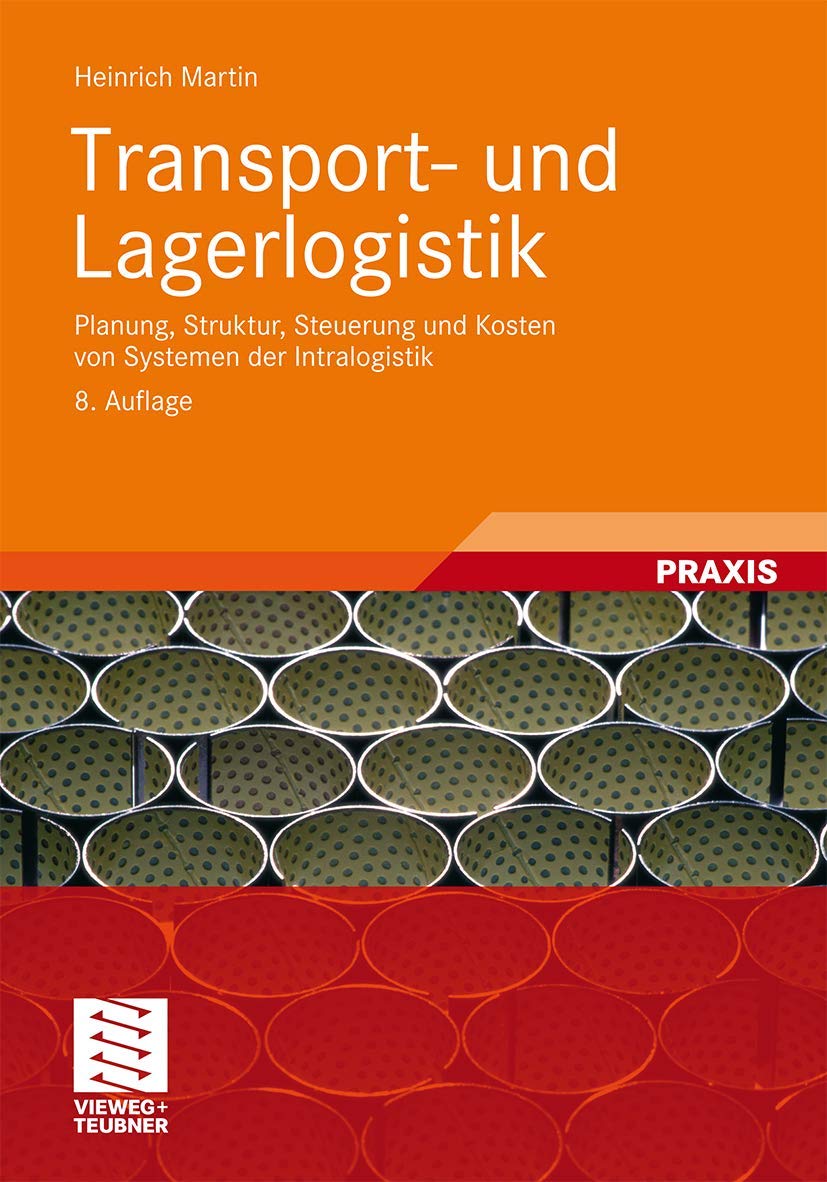 Transport- und Lagerlogistik: Planung, Struktur, Steuerung und Kosten von Systemen der Intralogistik Business, Finance & Career