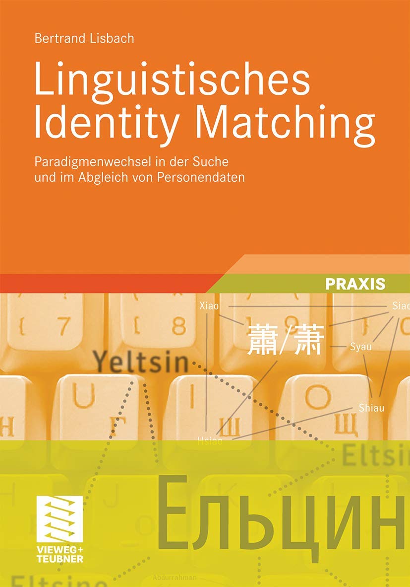 Linguistisches Identity Matching: Paradigmenwechsel in der Suche und im Abgleich von Personendaten Computer Science