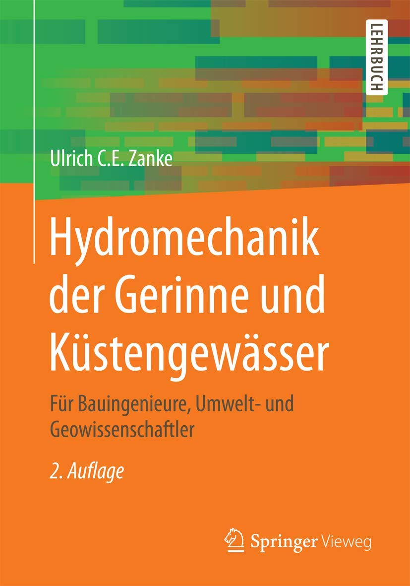Hydromechanik der Gerinne und Küstengewässer: Für Bauingenieure, Umwelt- und Geowissenschaftler Business & Technology