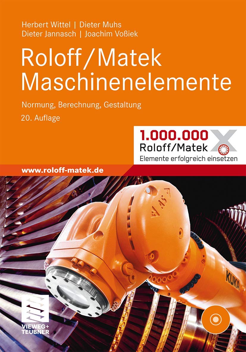 Roloff/Matek Maschinenelemente: Normung, Berechnung, Gestaltung - Lehrbuch und Tabellenbuch Business & Technology