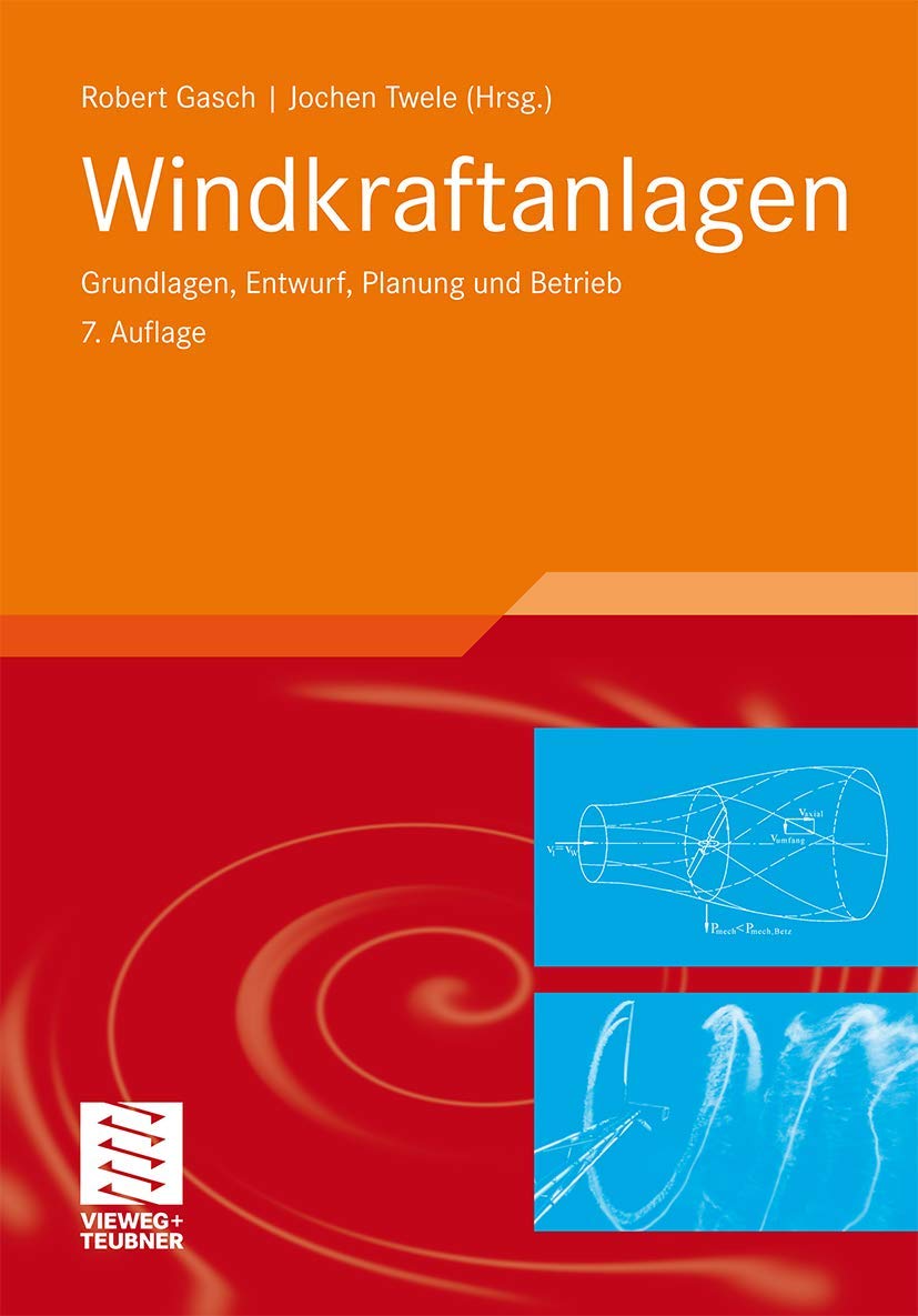 Windkraftanlagen: Grundlagen, Entwurf, Planung und Betrieb Business & Technology