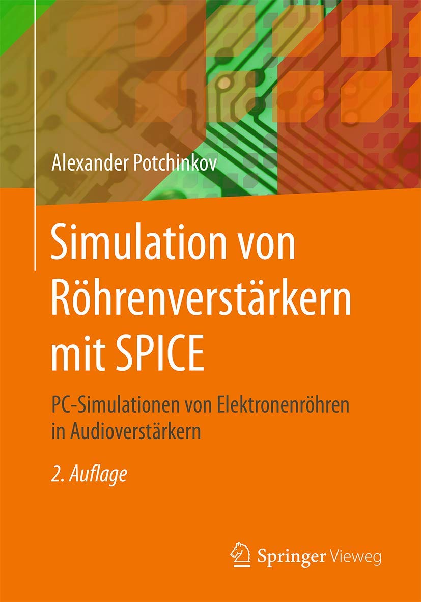 Simulation von Röhrenverstärkern mit SPICE: PC-Simulationen von Elektronenröhren in Audioverstärkern Computer Science