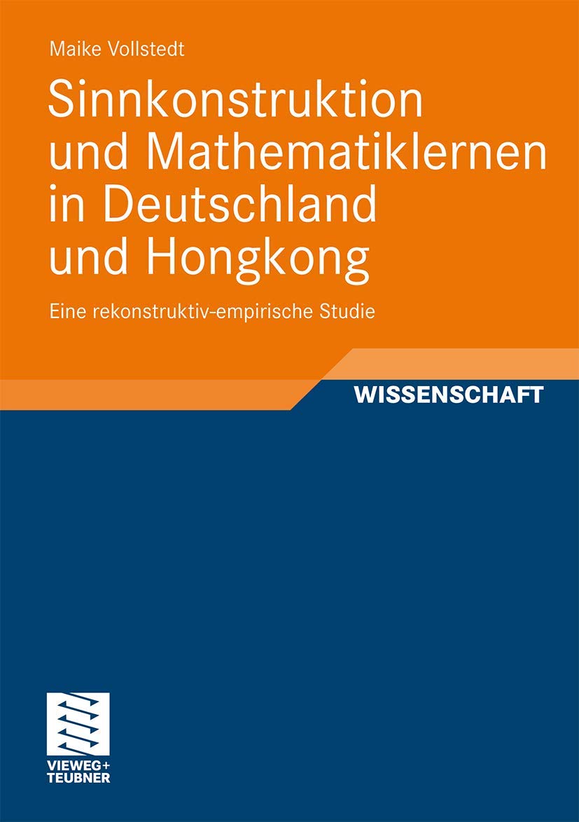 Sinnkonstruktion und Mathematiklernen in Deutschland und Hongkong: Eine rekonstruktiv-empirische Studie (Perspektiven der Mathematikdidaktik) Mathematics