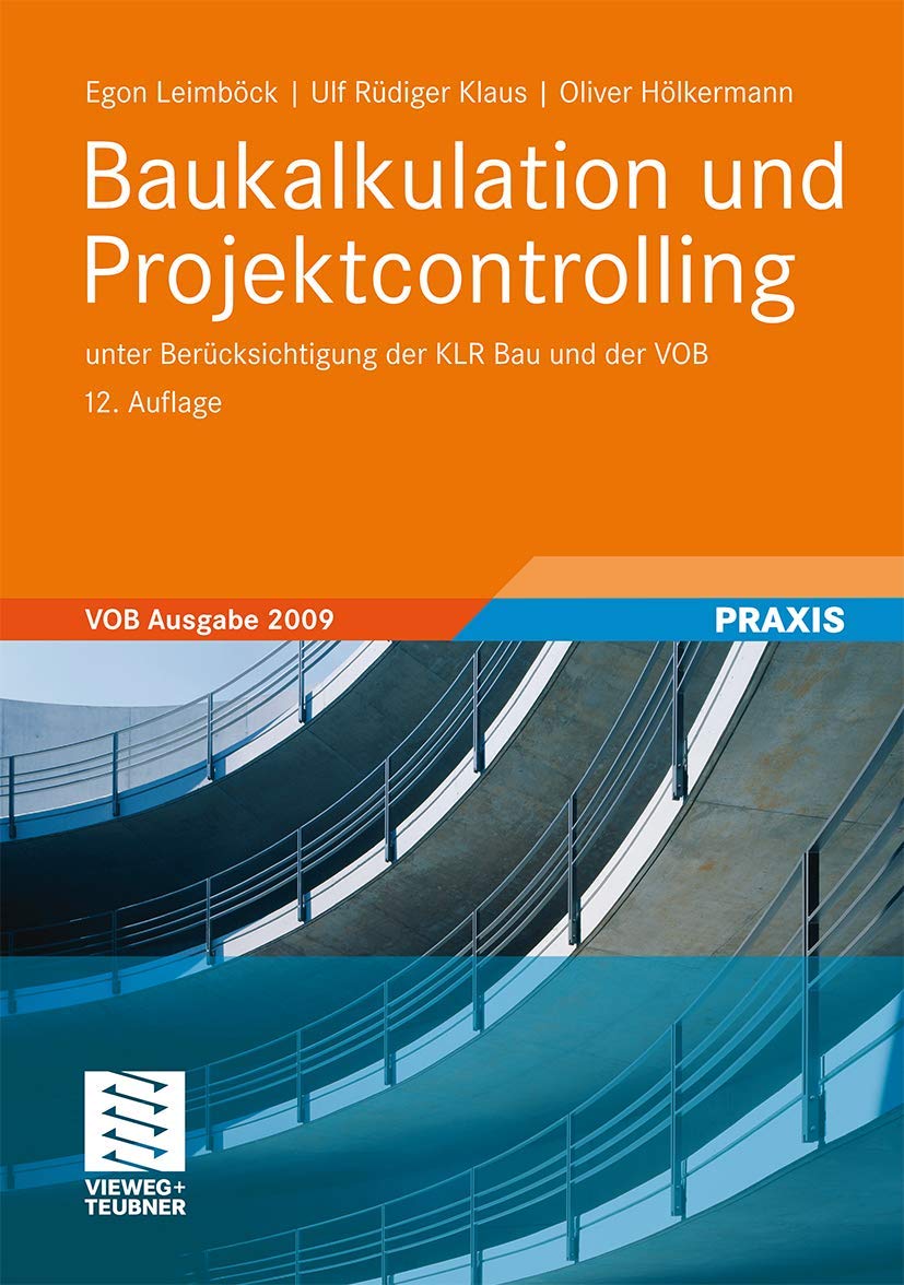 Baukalkulation und Projektcontrolling: unter Berücksichtigung der KLR Bau und der VOB Business, Finance & Career