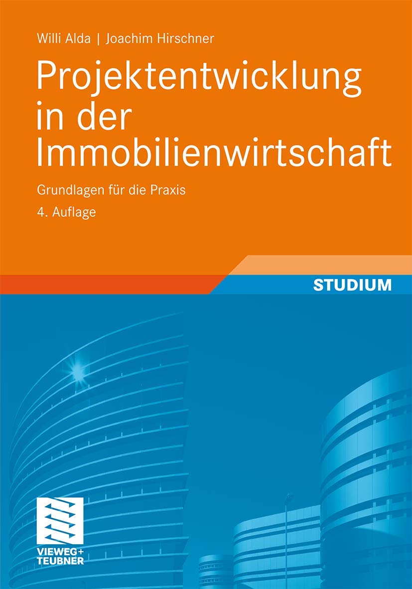 Projektentwicklung in der Immobilienwirtschaft: Grundlagen für die Praxis Business, Finance & Career