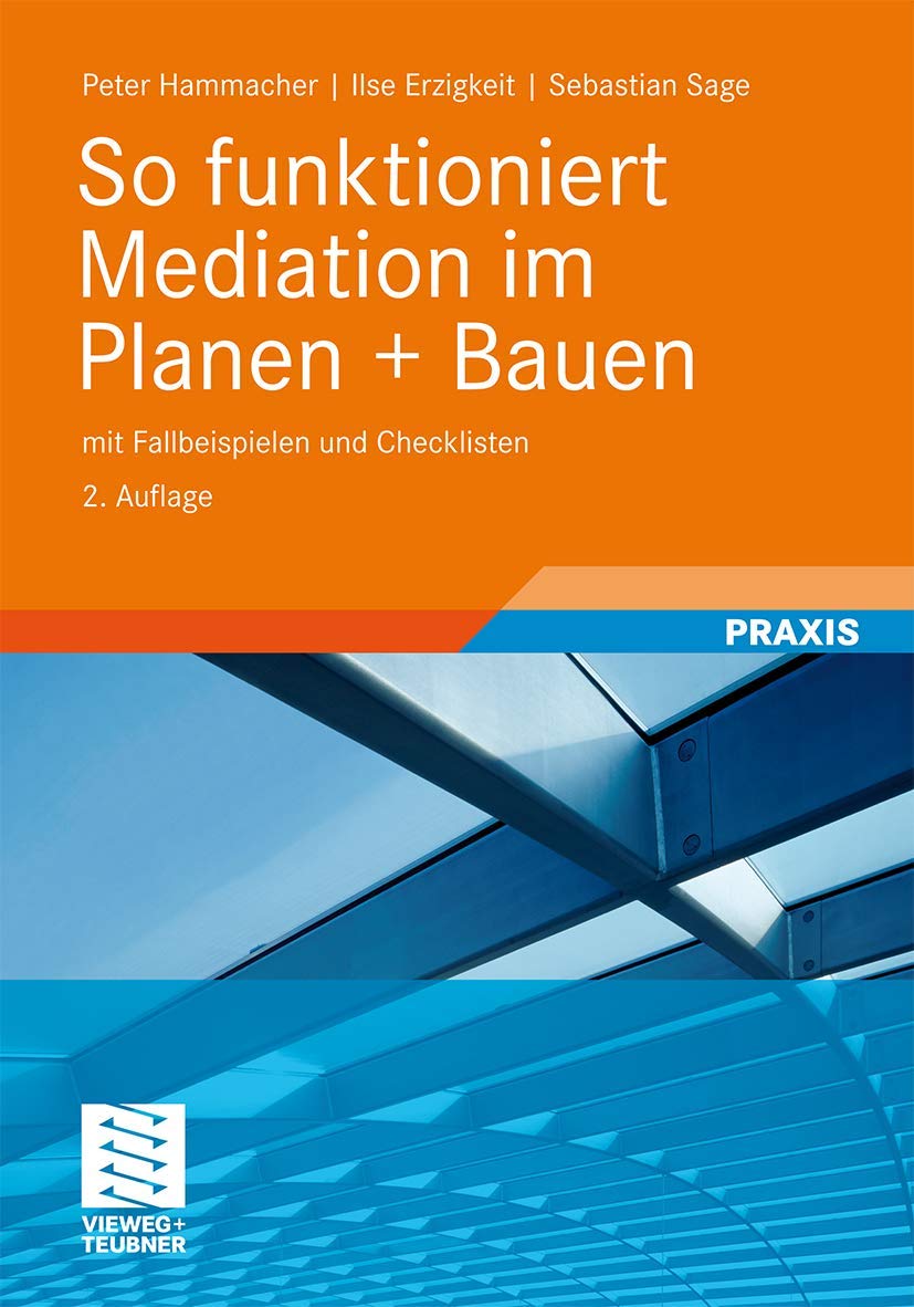 So Funktioniert Mediation im Planen + Bauen: mit Fallbeispielen und Checklisten (German Edition), 2. Auflage Business, Finance & Career