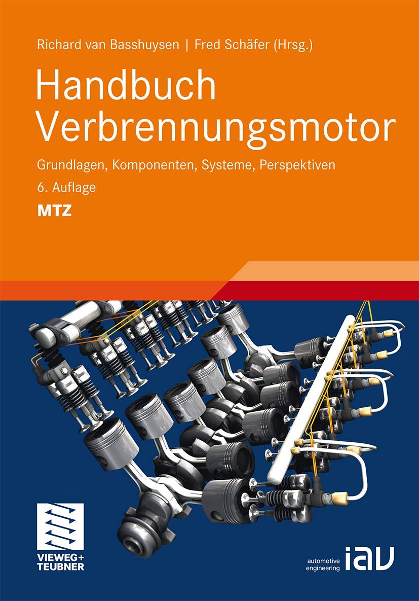 Handbuch Verbrennungsmotor: Grundlagen, Komponenten, Systeme, Perspektiven (ATZ/MTZ-Fachbuch) Business & Technology