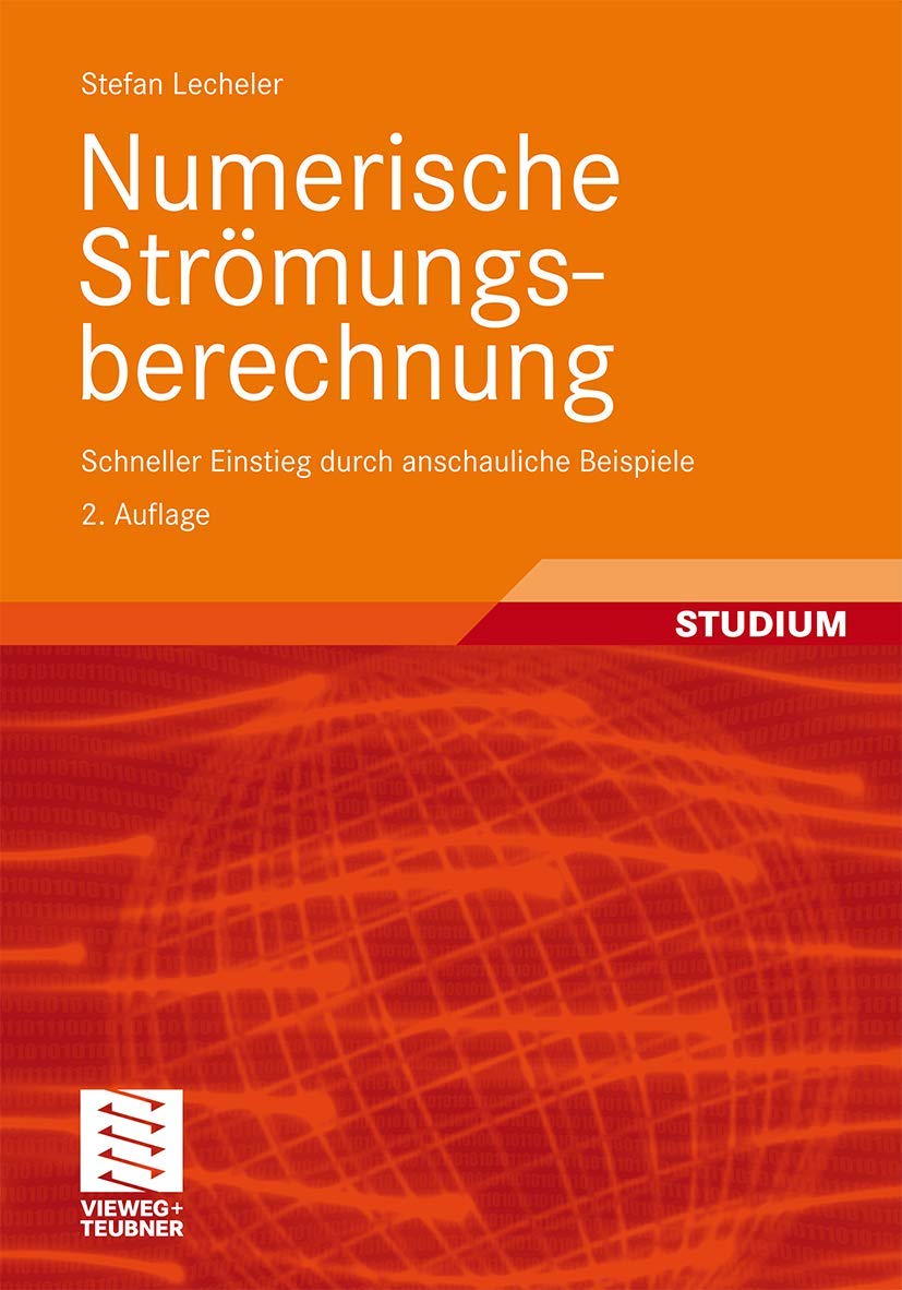Numerische Strömungsberechnung: Schneller Einstieg durch anschauliche Beispiele (German Edition) book