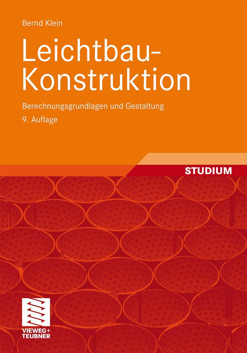 Leichtbau-Konstruktion: Berechnungsgrundlagen und Gestaltung Business & Technology