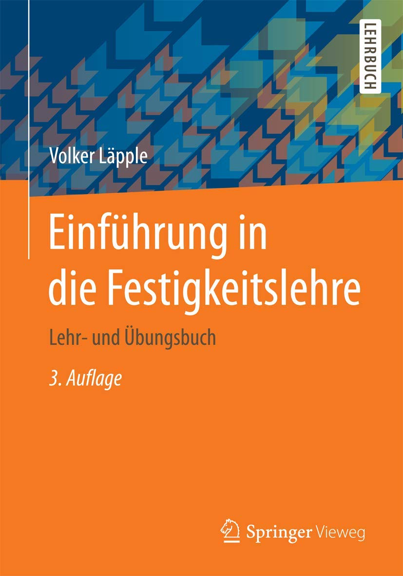 Einführung in die Festigkeitslehre: Lehr- und Übungsbuch Business & Technology