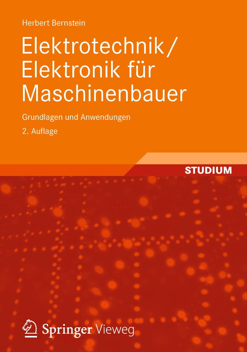 Elektrotechnik/Elektronik für Maschinenbauer: Grundlagen und Anwendungen Business & Technology