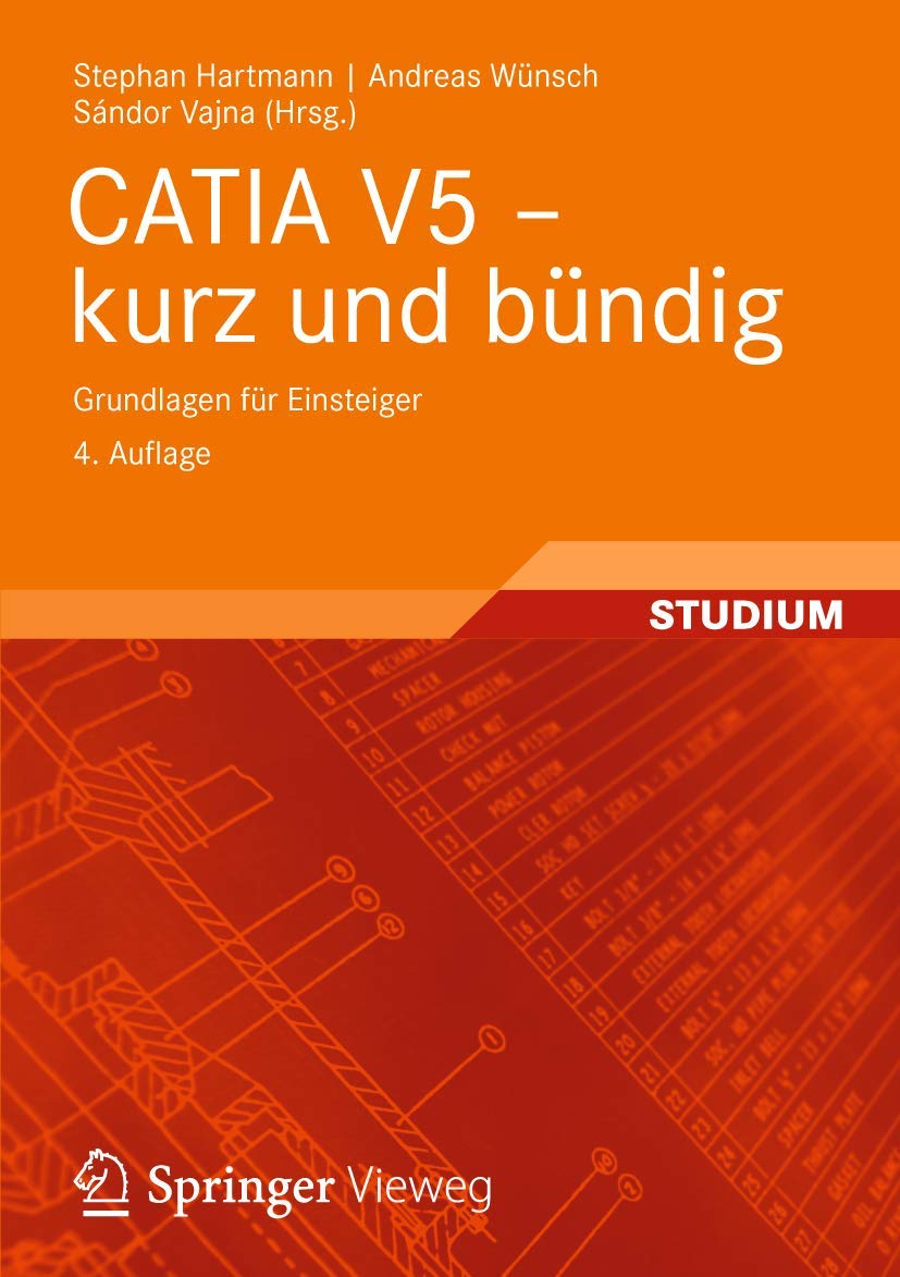 CATIA V5 - Kurz und Bündig: Grundlagen für Einsteiger (German Edition) Business & Technology