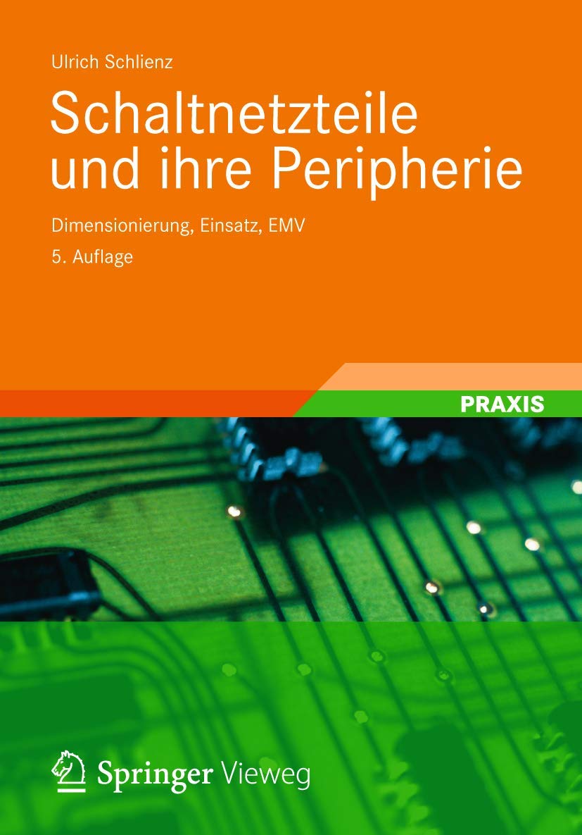 Schaltnetzteile und ihre Peripherie: Dimensionierung, Einsatz, EMV Business & Technology