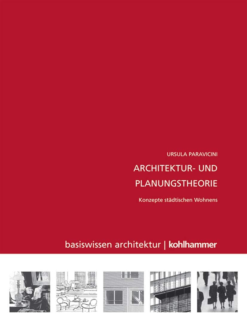 Architektur- und Planungstheorie: Konzepte städtischen Wohnens (Basiswissen Architektur) Business & Technology