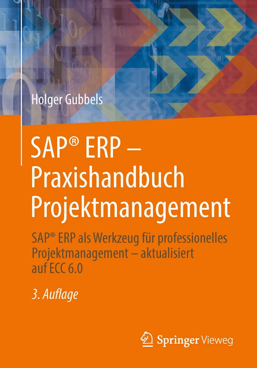 SAP® ERP - Praxishandbuch Projektmanagement: SAP® ERP als Werkzeug für professionelles Projektmanagement - aktualisiert auf ECC 6.0 Law