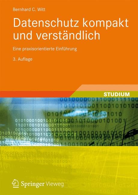 Datenschutz kompakt und verständlich: Eine praxisorientierte Einführung (Edition ) Computer Science