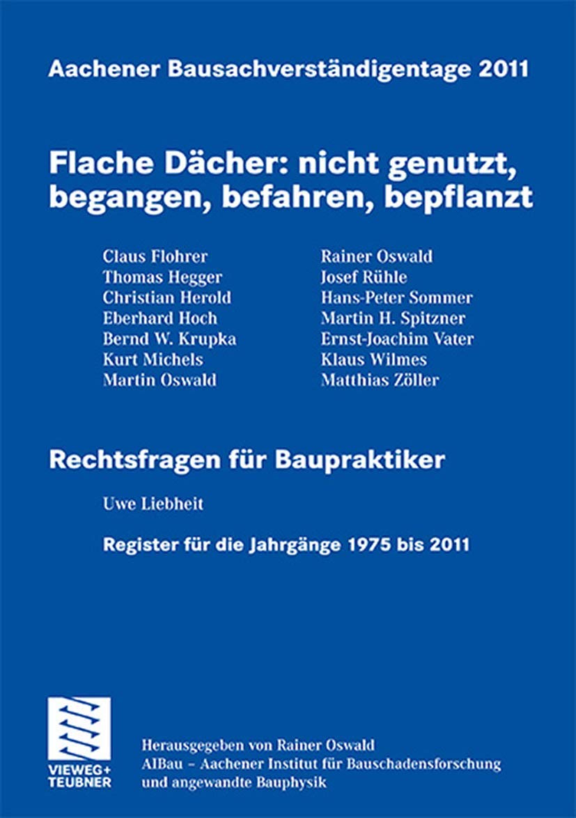 Aachener Bausachverständigentage 2011: Flache Dächer: nicht genutzt, begangen, befahren, bepflanzt Business & Technology